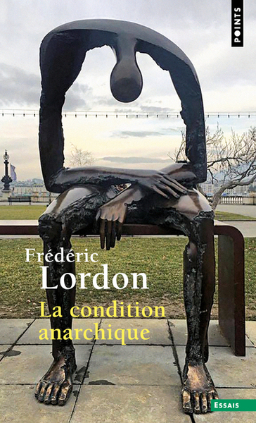 La Condition anarchique - Frédéric Lordon