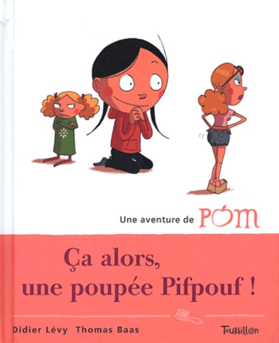 4 - Ca alors, une poupée Pifpouf !