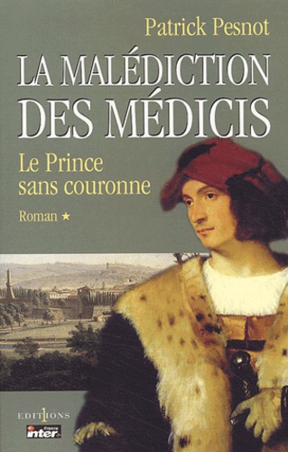 La malédiction des Médicis  - Volume 1 - Patrick Pesnot