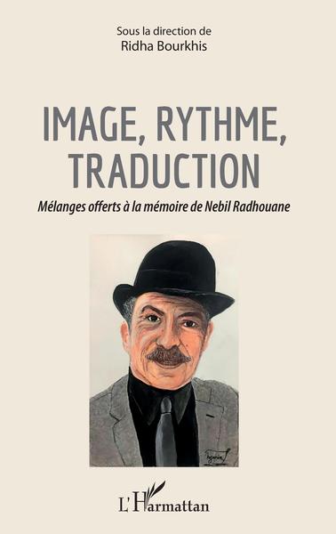 Image, rythme, traduction - Ridha Bourkhis