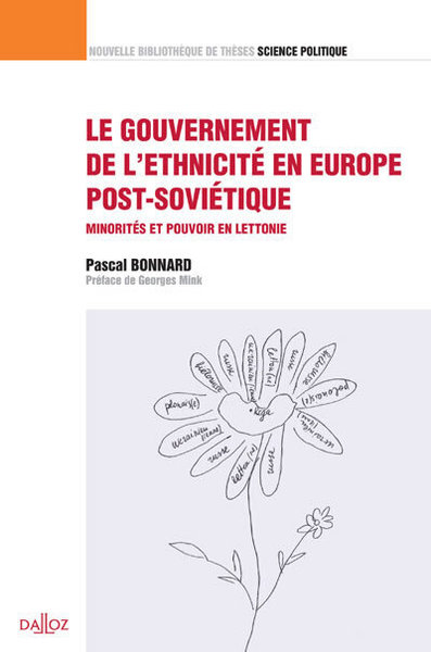 Le gouvernement de l'ethnicité en Europe post-soviétique. Vol. 23. Minorités et pouvoir en Lettoni