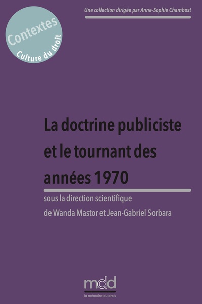 La doctrine publiciste et le tournant des années 1970, W. Mastor et J.-G. Sorbara (dir.)