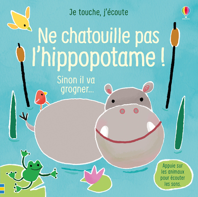 Ne Chatouille Pas L'Hippopotame ! - Je Touche, J'Écoute