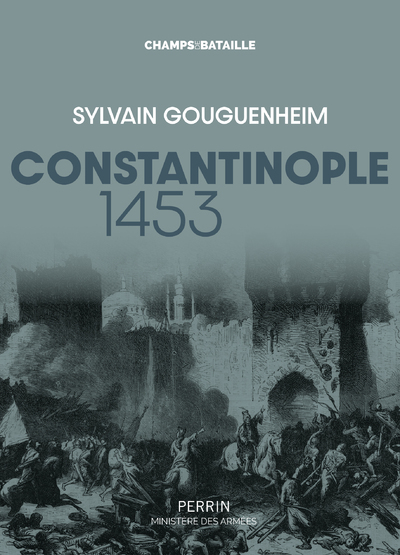 Constantinople 1453 - Sylvain Gouguenheim