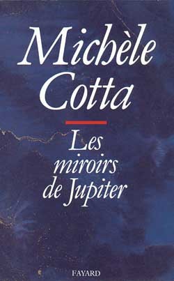 Les Miroirs De Jupiter - Michèle Cotta