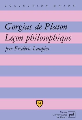 Gorgias de Platon. Leçon philosophique