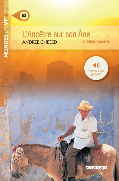 Mondes En Vf - L'Ancêtre Sur Son Âne - Niv. B2  - Livre + Audios