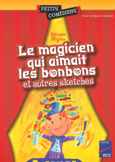 Le magicien qui aimait les bonbons et autres sketches