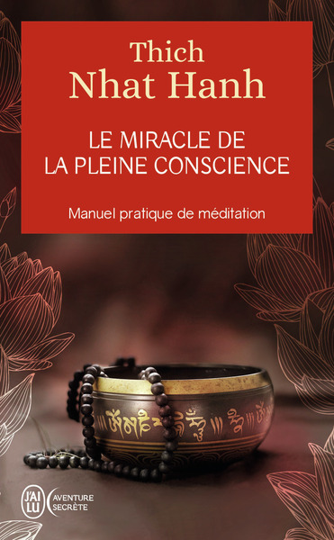 Le miracle de la pleine conscience - Thich Nhat Hanh