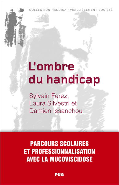 L'ombre du handicap - Parcours scolaires et professionnalisation avec la mucoviscidose - Laura SILVESTRI