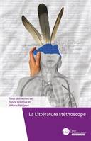 La Littérature stéthoscope - Anne-Marie Petijean