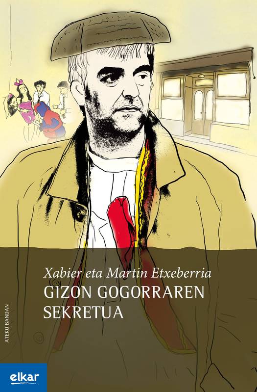 Gizon Gogorraren Sekretua - Etxeberria, Xabier