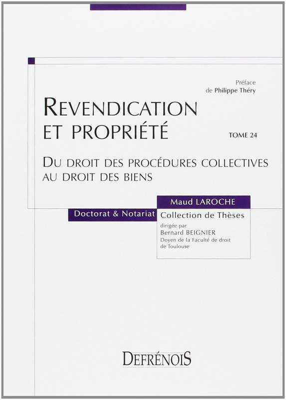 Revendication Et Propriété, Du Droit Des Procédures Collectives Au Droit Des Biens