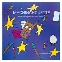 Machinchouette - Florent Sionneau