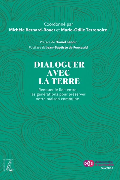 Dialoguer avec la terre - Renouer le lien entre les générati - Daniel LENOIR