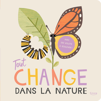 Tout change dans la nature : avec des volets à soulever !