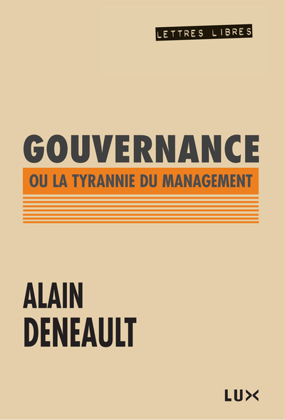 Gouvernance ou la tyrannie du management - Alain Deneault