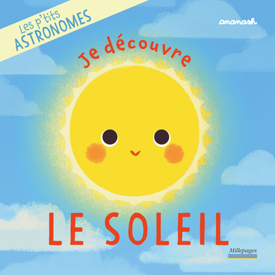 Les p'tits astronomes - Je découvre le Soleil