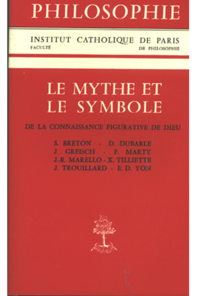 Le mythe et le symbole - Dominique Dubarle