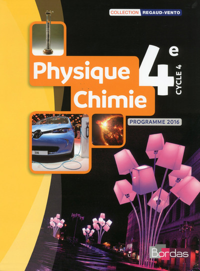 Regaud-Vento Physique-Chimie 4e 2017 - Manuel de l'élève