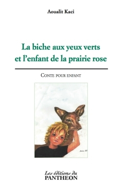 La biche aux yeux verts et l'enfant de la prairie rose