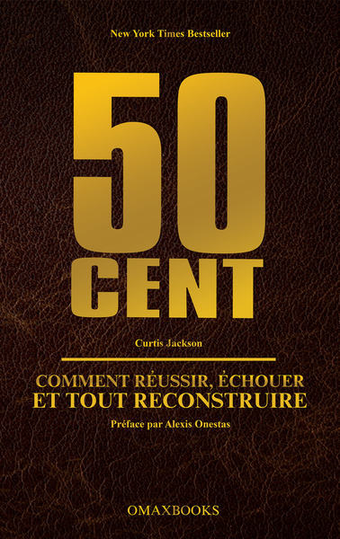 Comment Réussir, Échouer Et Tout Reconstruire - 50 Cent