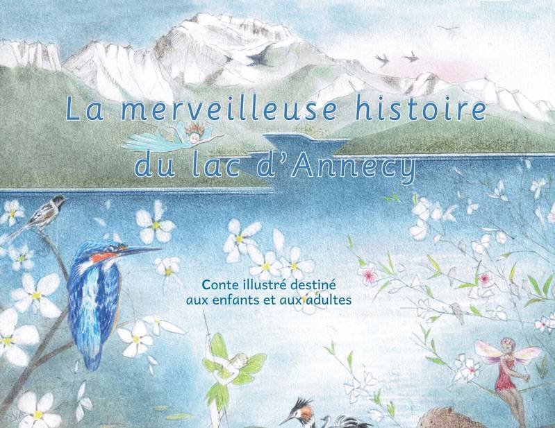 La Merveilleuse Histoire Du Lac D’Annecy