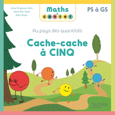 Maths à conter - Au pays des quantités Cache-cache à Cinq - Album - Ed. 2024