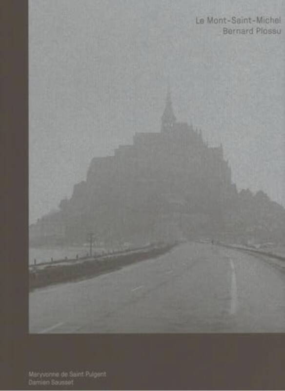 Bernard Plossu : le Mont-Saint-Michel