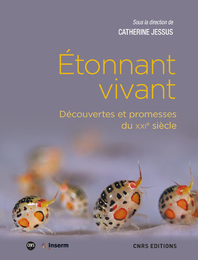 Etonnant vivant - Découvertes et promesses du XXIe siècle - Catherine Jessus