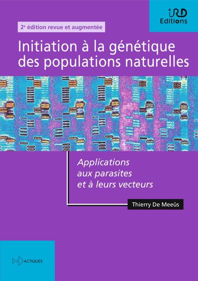 Initiation À La Génétique Des Populations Naturelles, Application Aux Parasites Et À Leurs Vecteurs