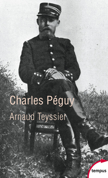 Charles Peguy - Arnaud Teyssier