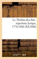 Le Théâtre-des-Arts : répertoire lyrique, 1776-1886 - P R