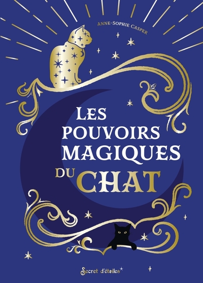 Les pouvoirs magiques du chat - Anne-Sophie Casper