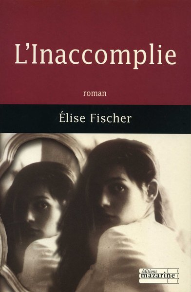 L'Inaccomplie - Elise Fischer