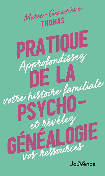 Pratique de la psychogénéalogie