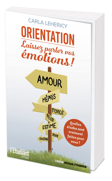 Orientation Laissez Parler Vos Émotions !, Quelles Études Sont Vraiment Faites Pour Vous ?