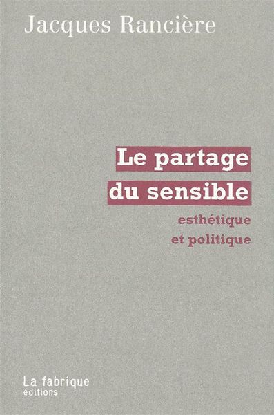 Le partage du sensible - Jacques Rancière