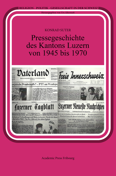 Pressegeschichte des Kantons Luzern von 1945 bis 1970