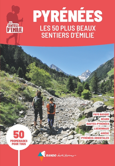 Pyrénées, les 50 plus beaux Sentiers d'Emilie (3e ed) - Collectif