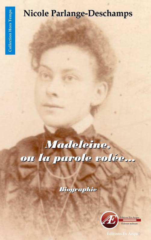 Madeleine ou La parole volée - Nicole Parlange