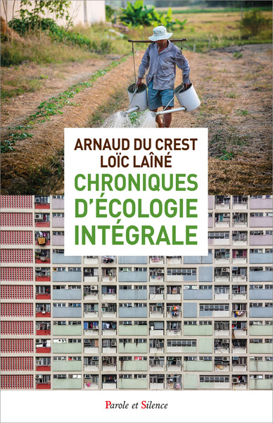 Chroniques d'écologie intégrale