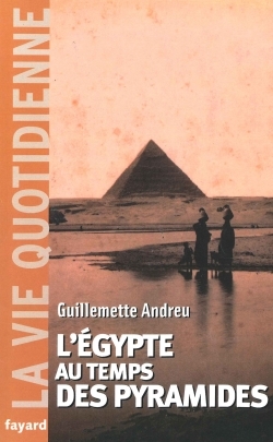 L'Egypte Au Temps Des Pyramides, La Vie Quotidienne