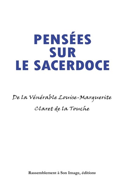 Pensées sur la sacerdoce de la vénérable Louise-Marguerite Claret de la Touche - L438 - Louise-Marguerite Claret de la Touche