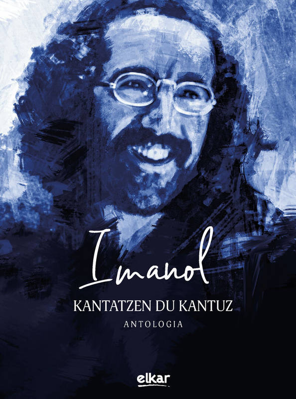 Imanol * Kantatzen Du Kantuz. Antologia