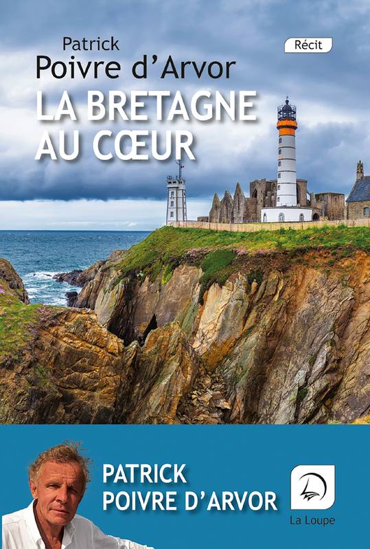 La Bretagne au coeur - Patrick Poivre d'Arvor