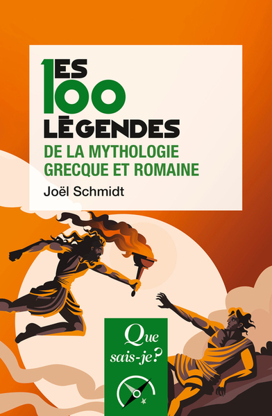 Les 100 légendes de la mythologie grecque et romaine - Joël Schmidt