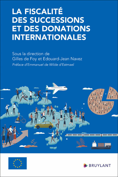 La Fiscalité Des Successions Et Des Donations Internationales - Emmanuel De Wilde D'Estmael