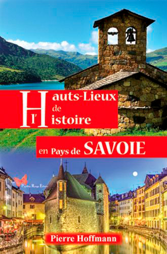 Hauts-lieux de l'histoire en pays de Savoie - Pierre Hoffmann