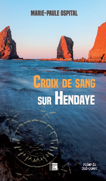 Croix de sang sur Hendaye - Marie-Paule Ospital